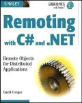 Remoting with C# and . NET : Remote Objects for Distributed Applications