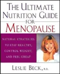 The Ultimate Nutrition Guide for Menopause : Natural Strategies to Stay Healthy, Control Weight, and Feel Great
