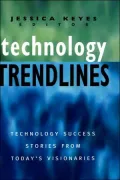 Technology Trendlines: Technology Success Stories from Today's Visionaries