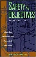 Safety by Objectives: What Gets Measured and Rewarded Gets Done
