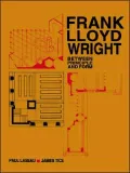 Frank Lloyd Wright: Between Principles and Form