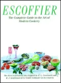 Escoffier: The Complete Guide to the Art of Modern Cookery