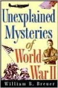 Unexplained Mysteries of World War II