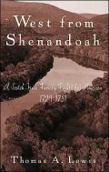 West from Shenandoah : A Scotch-Irish Family Fights for America, 1729-1781, A Journal of Discovery