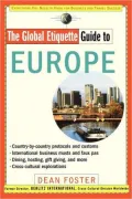 The Global Etiquette Guide to Europe: Everything You Need to Know for Business and Travel Success