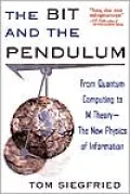 The Bit and the Pendulum: From Quantum Computing to M Theory -- The New Physics of Information