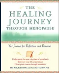 The Healing Journey Through Menopause: Your Journal for Reflection and Renewal