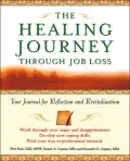 The Healing Journey Through Job Loss: Your Journal for Reflection and Revitalization
