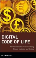 Digital Code of Life: How Bioinformatics is Revolutionizing Science, Medicine and Business