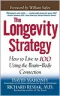 Longevity Strategy: How to Live to 100 Using the Brain-Body Connection