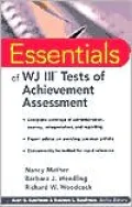 Essentials of WJ III Tests of Achievement Assessment