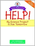 Janice VanCleave's Help! My Science Project Is Due Tomorrow! Easy Experiments You Can Do Overnight