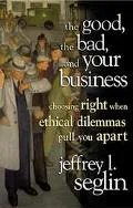 The Good, the Bad, and Your Business