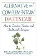 Alternative and Complementary Diabetes Care: How to Combine Natural and Traditional Therapies