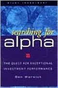 Searching for ALPHA: The Quest for Exceptional Investment Performance