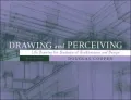 Drawing and Perceiving Life Drawing for Students of Architecture and Design