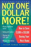 Not One More Dollar!: How to Save $3,000 to $30,000 Buying Your Next Home