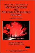 Surviving the Design of Microprocessor and Multimicroprocessor Systems : Lessons Learned