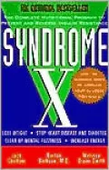 Syndrome X: The Complete Nutritional Program to Prevent and Reverse Insulin Resistance