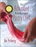 Advanced Professional Pastry Chef, Vol. 2