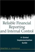 Reliable Financial Reporting and Internal Control: A Global Implementation Guide