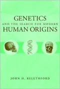 Genetics and the Search for Modern Human Origins
