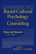 Handbook of Racial-Cultural Psychology and Counseling, Theory and Research, Vol. 1