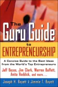 The Guru Guide to Entrepreneurship: A Concise Guide to the Best Ideas from the World's Top Entrepreneurs