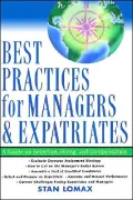 Best Practices for Managers and Expatriates : A Guide on Selection, Hiring, and Compensation
