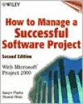 How to Manage a Successful Software Project: With Microsoft Project 2000