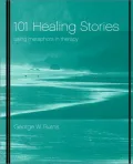 101 Healing Stories: Using Metaphors in Therapy