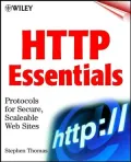 Http Essentials : Protocols for Secure, Scaleable Web Sites