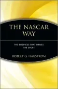 The NASCAR Way: The Business That Drives the Sport
