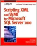 Scripting XML and WMI for Microsoft SQL Server 2000