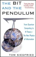 Book cover of Bit and the Pendulum: From Quantum Computing to M Theory -- The New Physics of Information