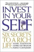 Invest in Your-SELF: Six Secrets to a Rich Life