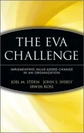 The EVA Challenge: Implementing Value-Added Change in an Organization