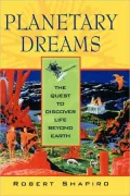 Planetary Dreams: The Quest to Discover Life Beyond Earth