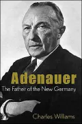 Adenauer: The Father of the New Germany
