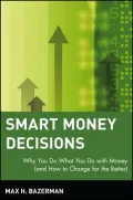 Smart Money Decisions : Why You Do What You Do with Money (and How to Change for the Better)