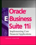 Oracle E-Business Suite 11i: Implementing Core Financial Applications
