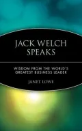 Jack Welch Speaks: Wisdom from the World's Greatest Business Leader
