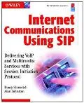 Internet Communications Using Sip Delivering Voip and Multimedia Services With Session Initi...