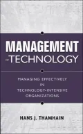 Management of Technology : Managing Effectively in Technology-Intensive Organizations