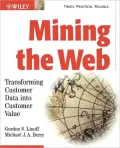 Mining the Web: Transforming Customer Data into Customer Value