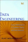 Data Engineering: Fuzzy Mathematics in Systems Theory and Data Analysis