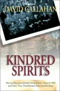 Kindred Spirits Harvard Business School's Extraordinary Class of 1949 and How They Transform...