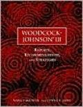 Woodcock-Johnson (R) III: Reports, Recommendations, and Strategies