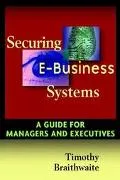 Securing E-Business Systems A Guide for Managers and Executives