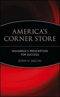 America's Corner Store : Walgreen's Prescription for Success